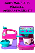 Oyuncak Kahve Makinesi Ve Mikser Seti Oyuncak Evcilik Seti